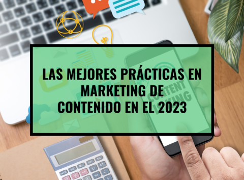 Las mejores prácticas en marketing de contenido en el 2023